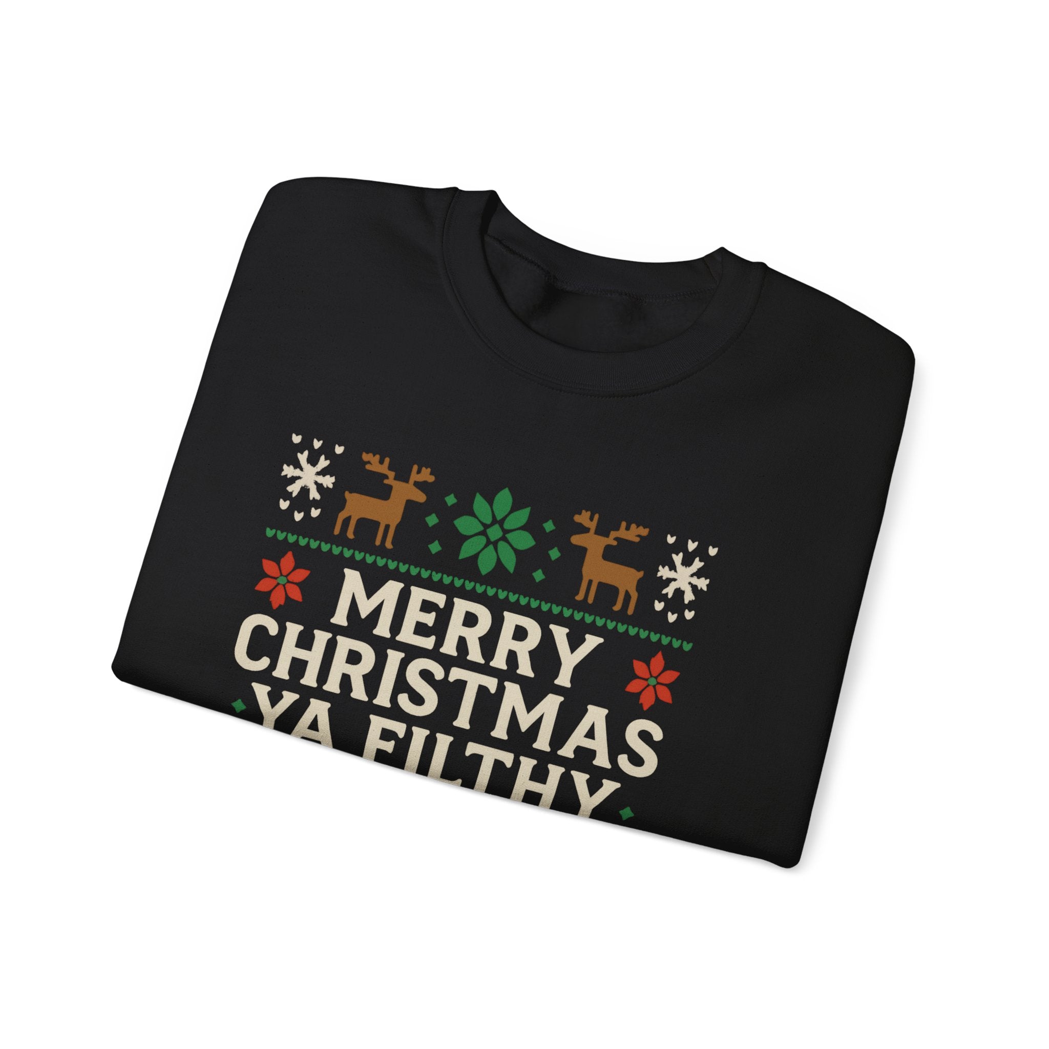 Merry Christmas Ya Filthy Animal Sweatshirt