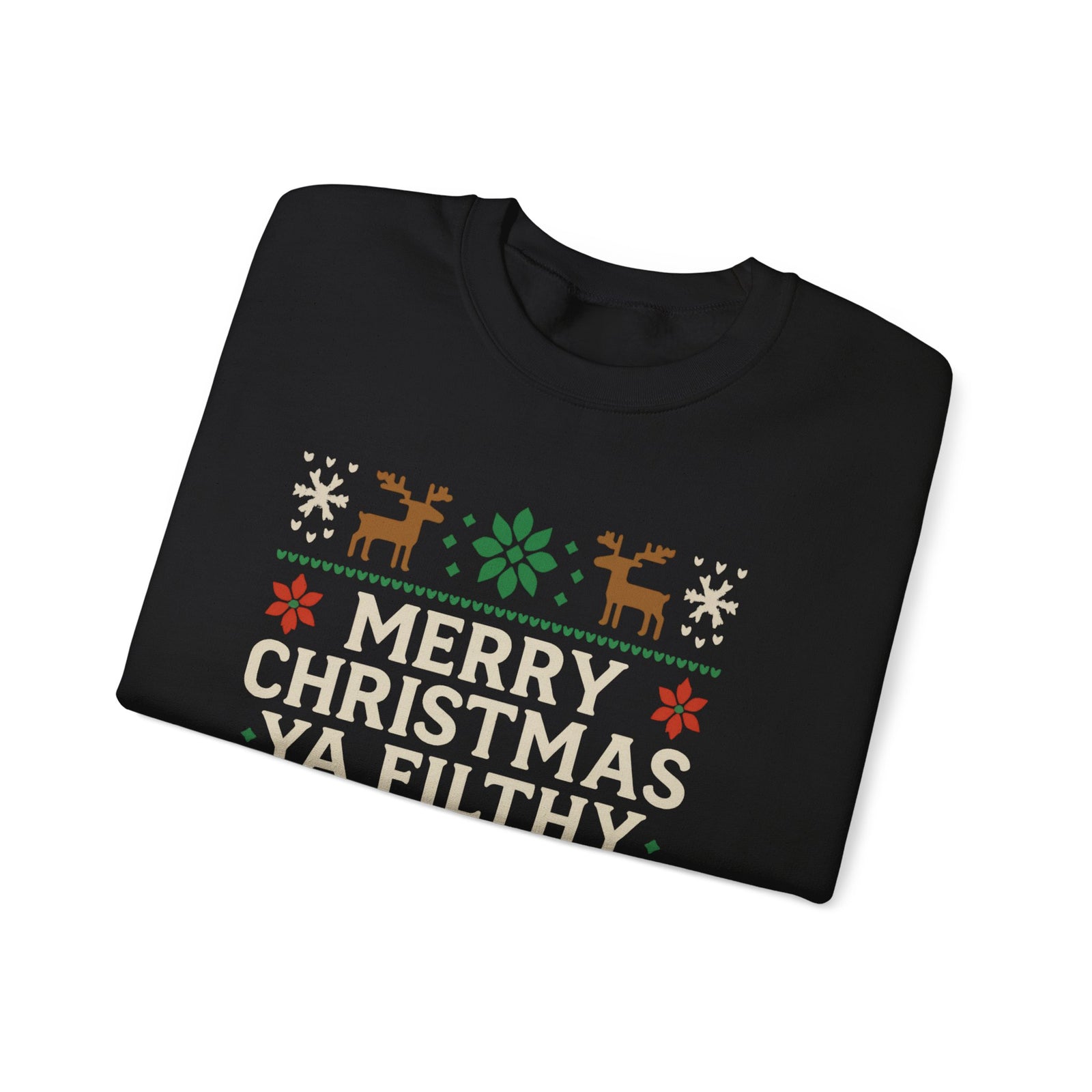 Merry Christmas Ya Filthy Animal Sweatshirt