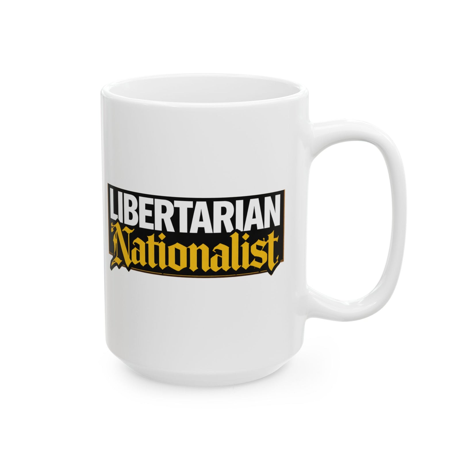 Libertarian Nationalist Ceramic Mug — Political Statement Coffee Cup (11oz/15oz)