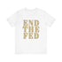 End The Fed T-Shirt