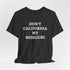 Don't California My Missouri T-Shirt