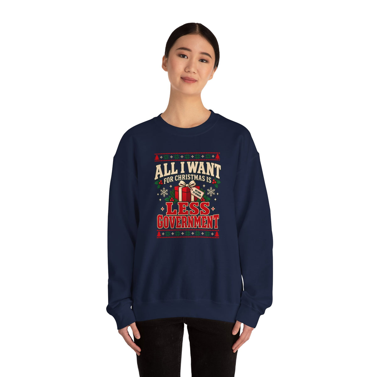 All I Want for Christmas Is Less Government Sweatshirt - 4LibertyShop.com