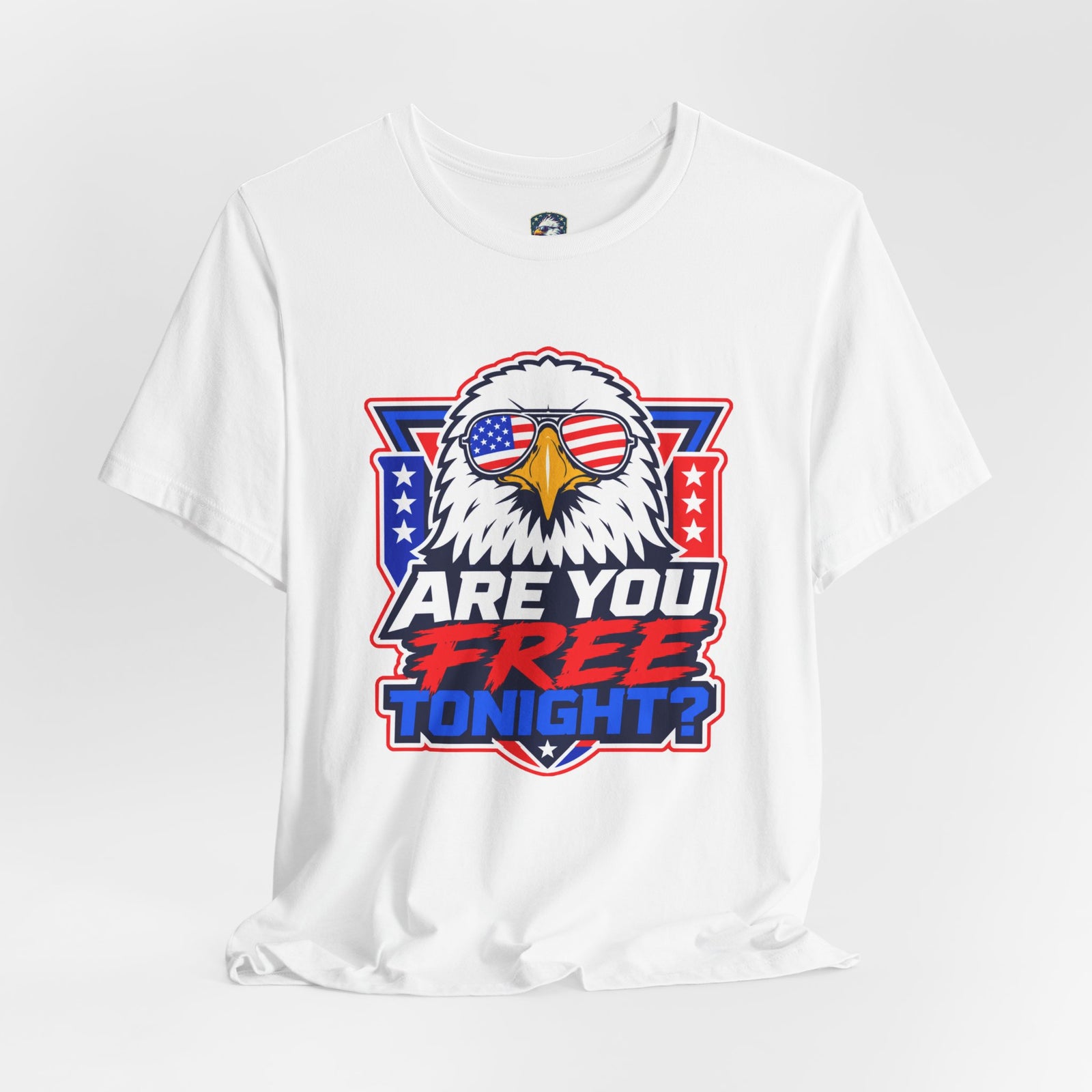 Are You Free Tonight? Eagle Patriotic T-Shirt