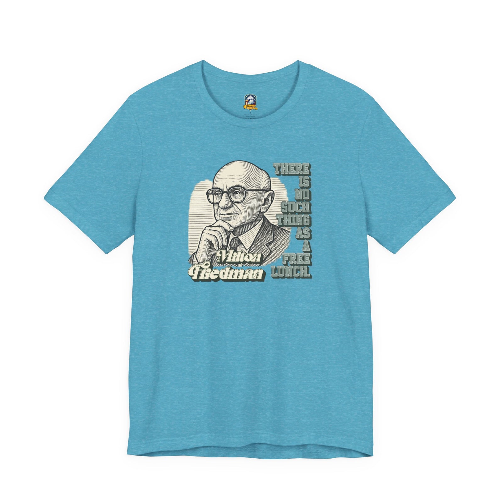 Milton Friedman TNSTAAFL T-shirt