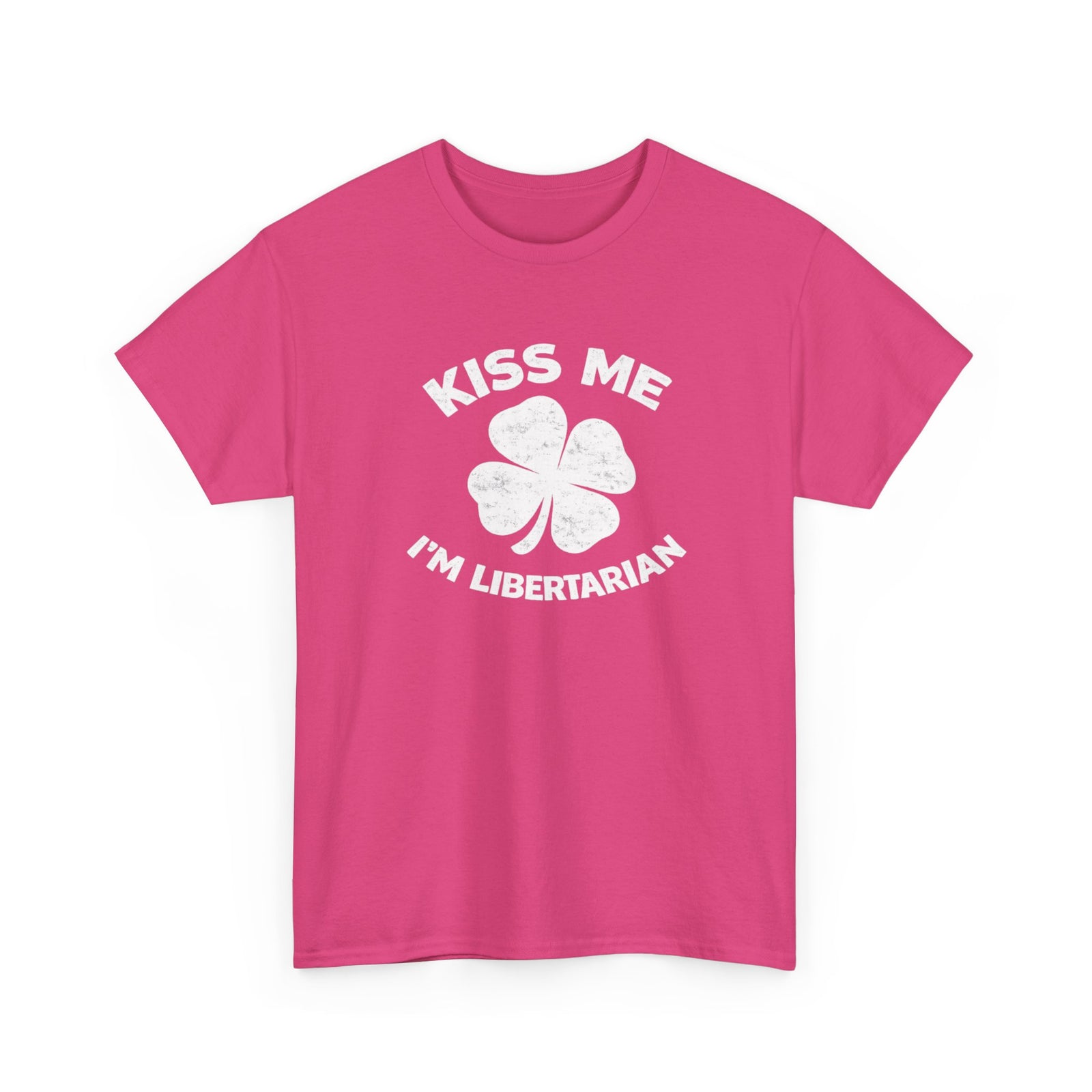 Kiss Me I’m Libertarian T‑Shirt — St. Patrick’s Day Shamrock Political Tee