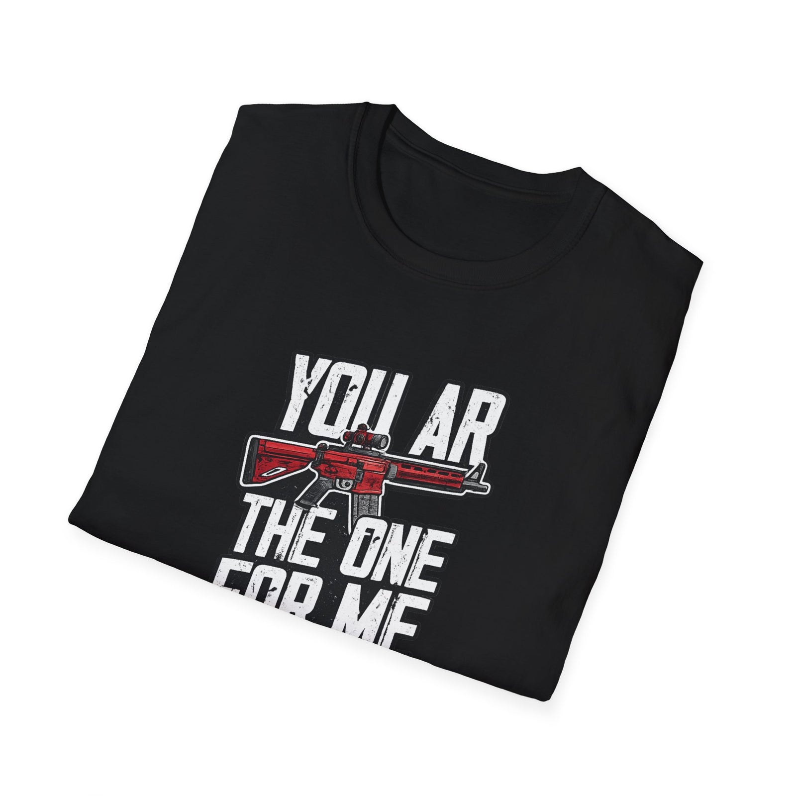 You AR The One For Me T-Shirt — AR-15 Valentine's Day Tee