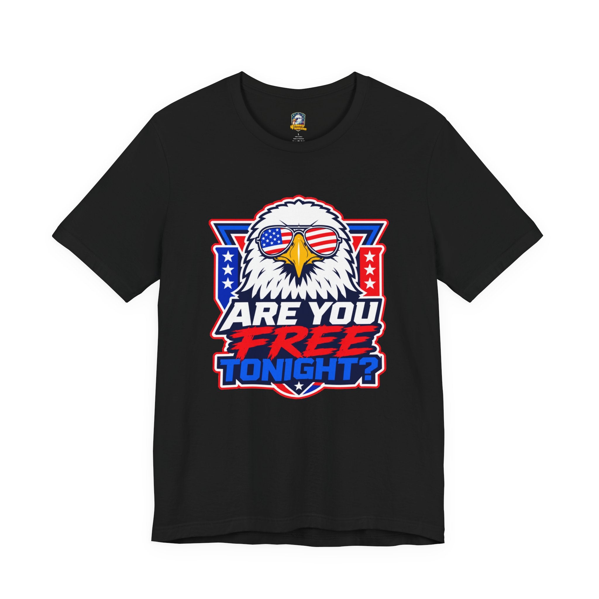 Are You Free Tonight? Eagle Patriotic T-Shirt