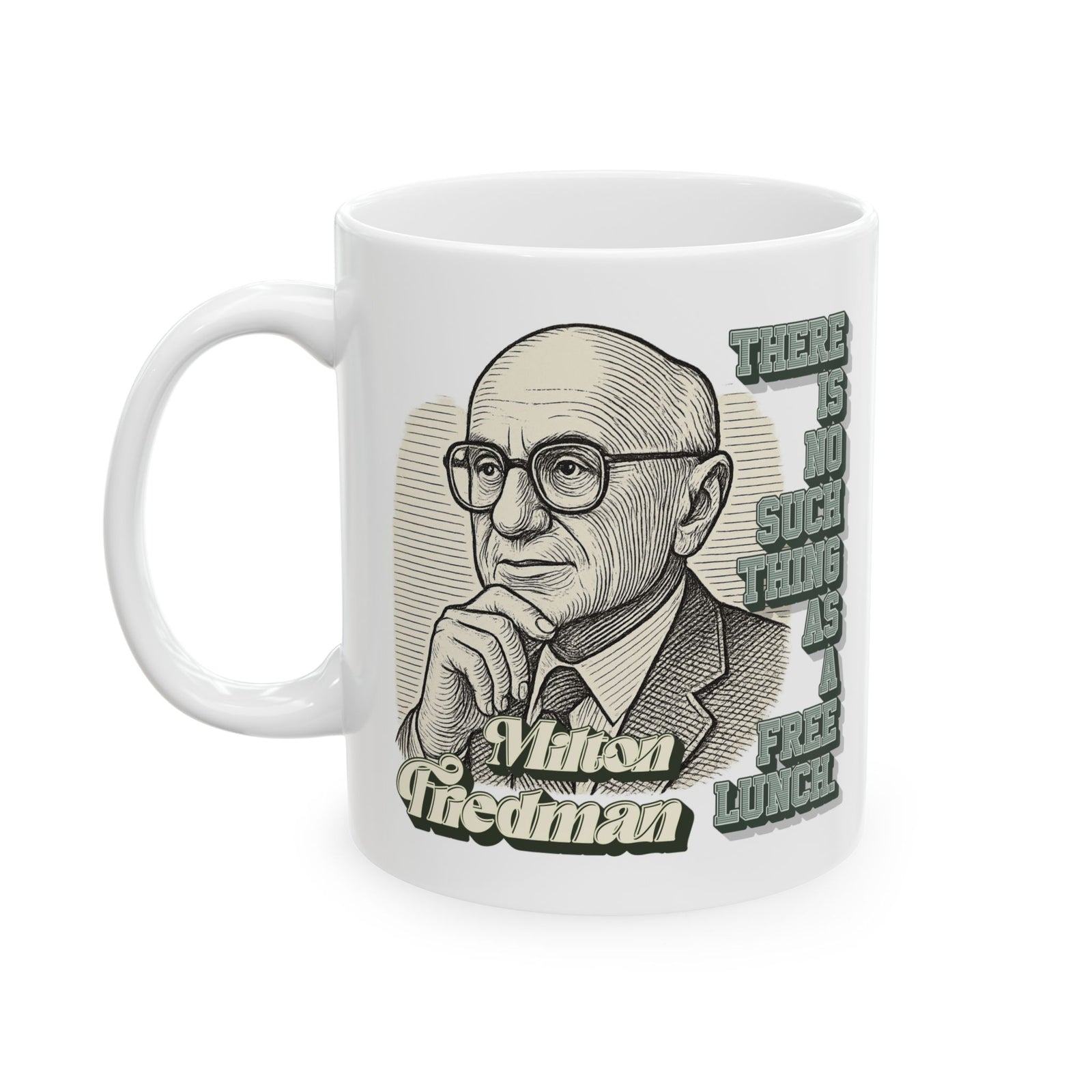 Milton Friedman TNSTAAFL Mug (11 oz or 15 oz)