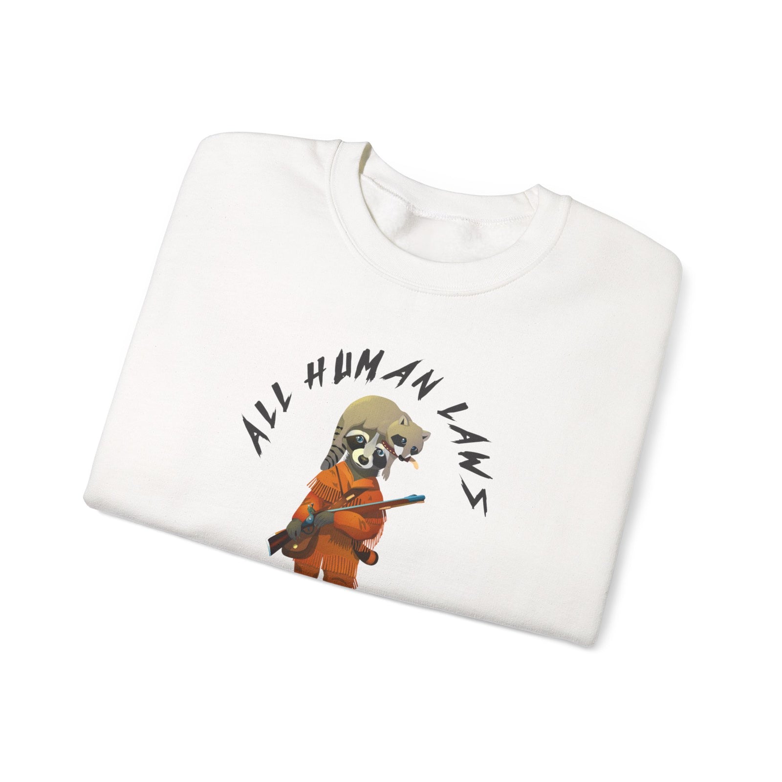 All Human Laws Are Trash Sweatshirt
