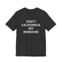 Don't California My Missouri T-Shirt