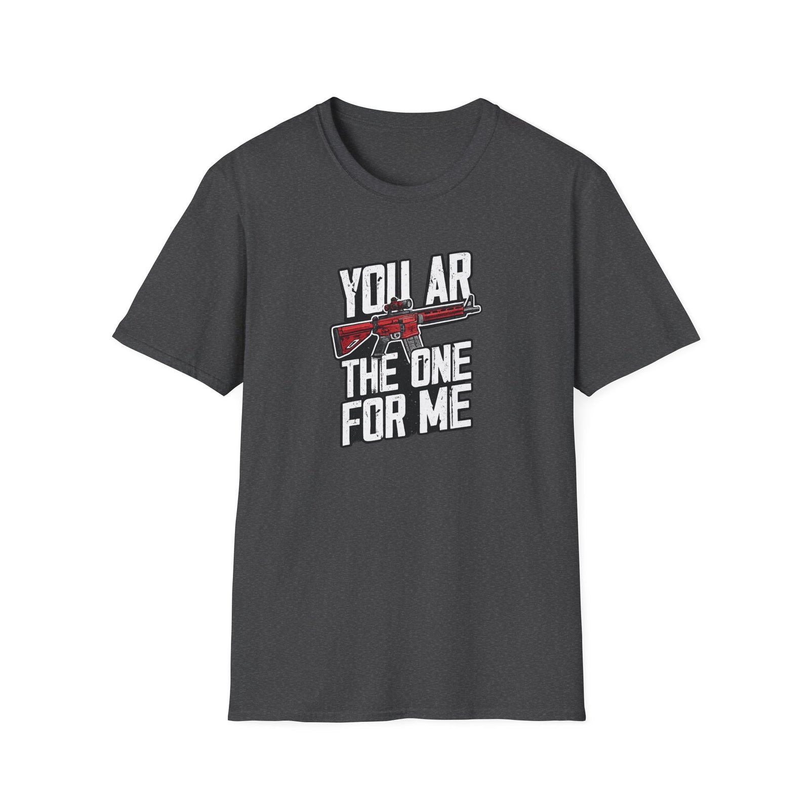 You AR The One For Me T-Shirt — AR-15 Valentine's Day Tee