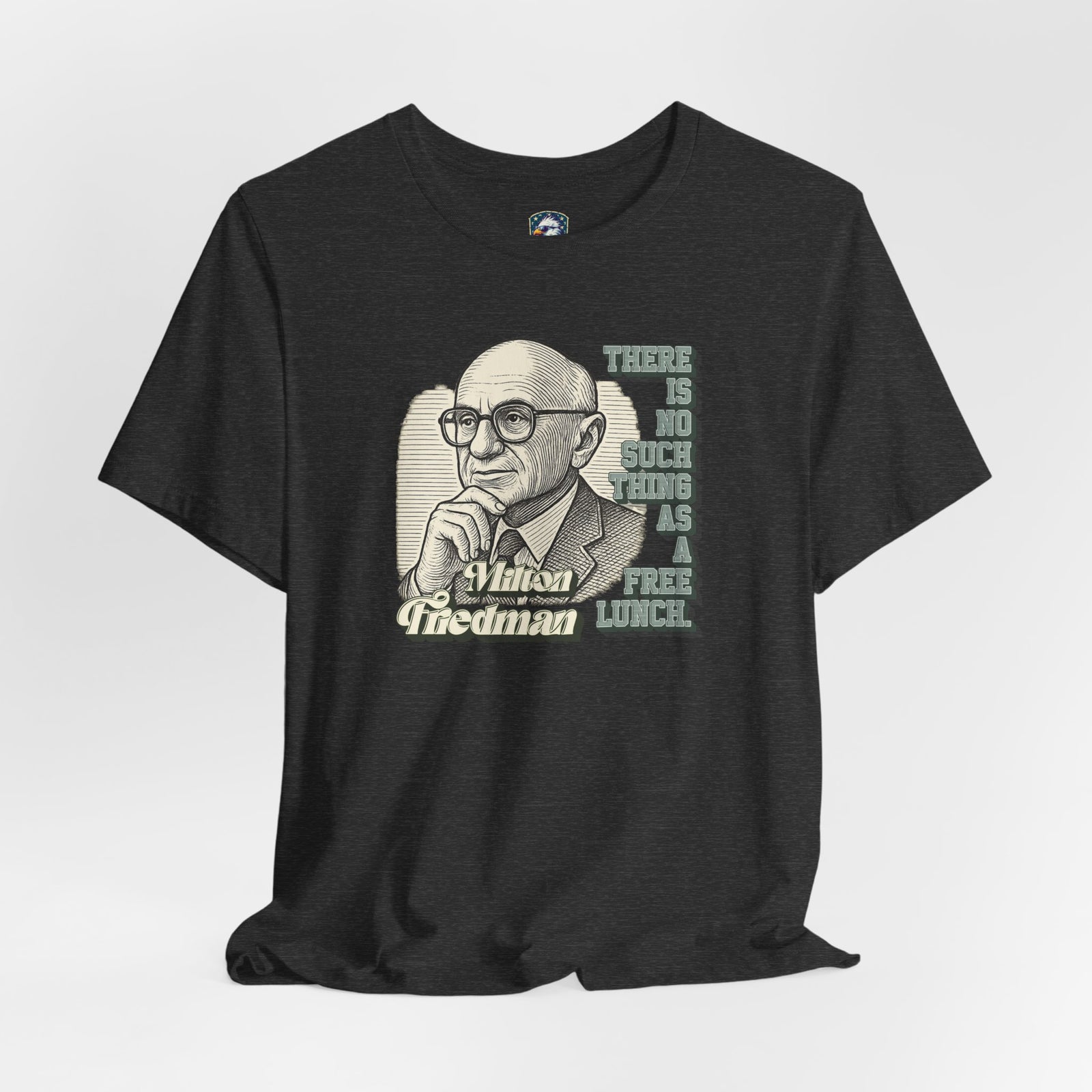 Milton Friedman TNSTAAFL T-shirt