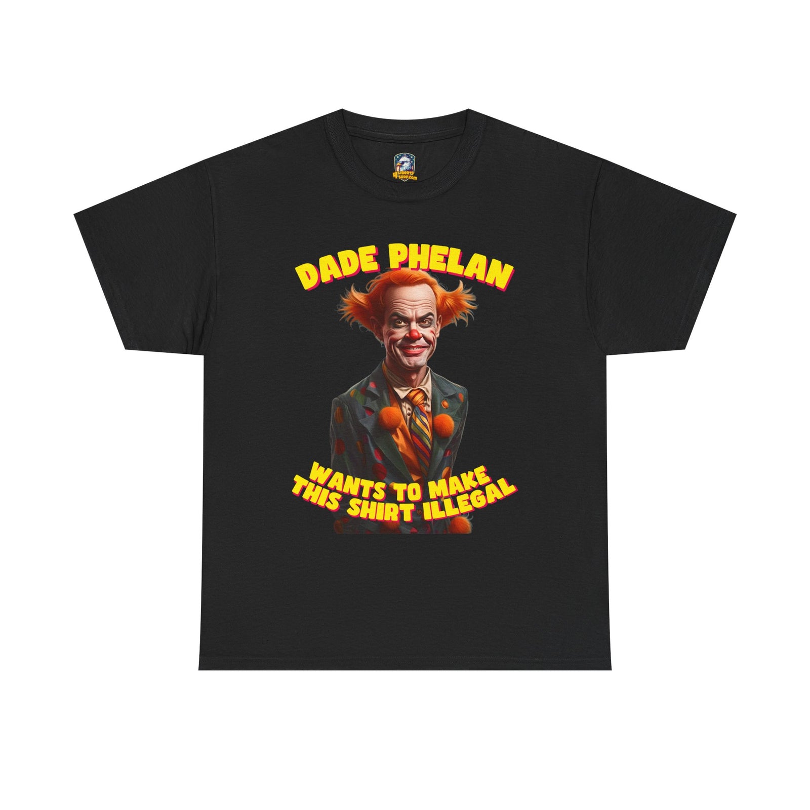 Walton & Johnson: Dade Phelan Would Make This Shirt Illegal - Free Speech Clown Tee