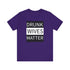 Walton & Johnson: Drunk Wives Matter T-Shirt