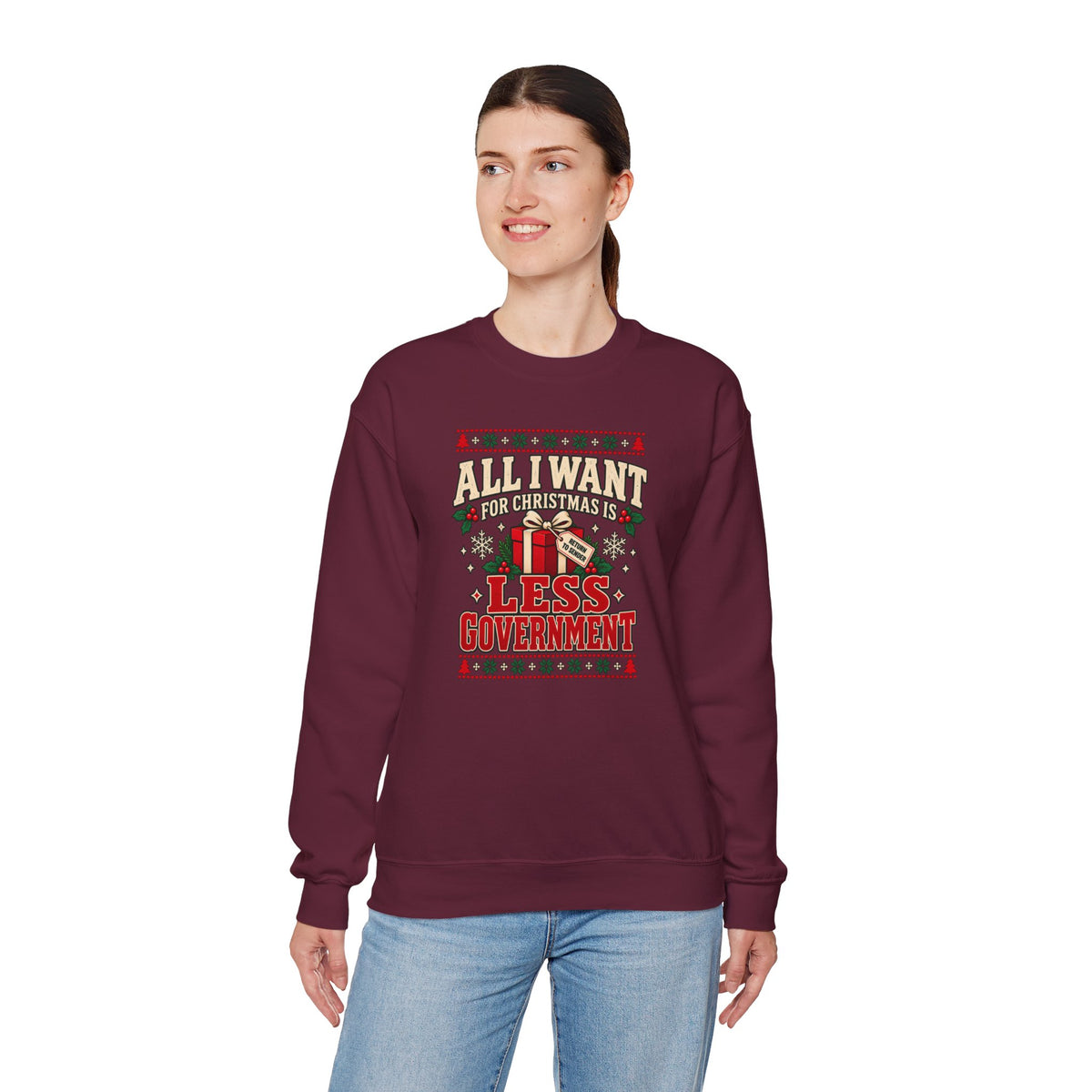 All I Want for Christmas Is Less Government Sweatshirt - 4LibertyShop.com