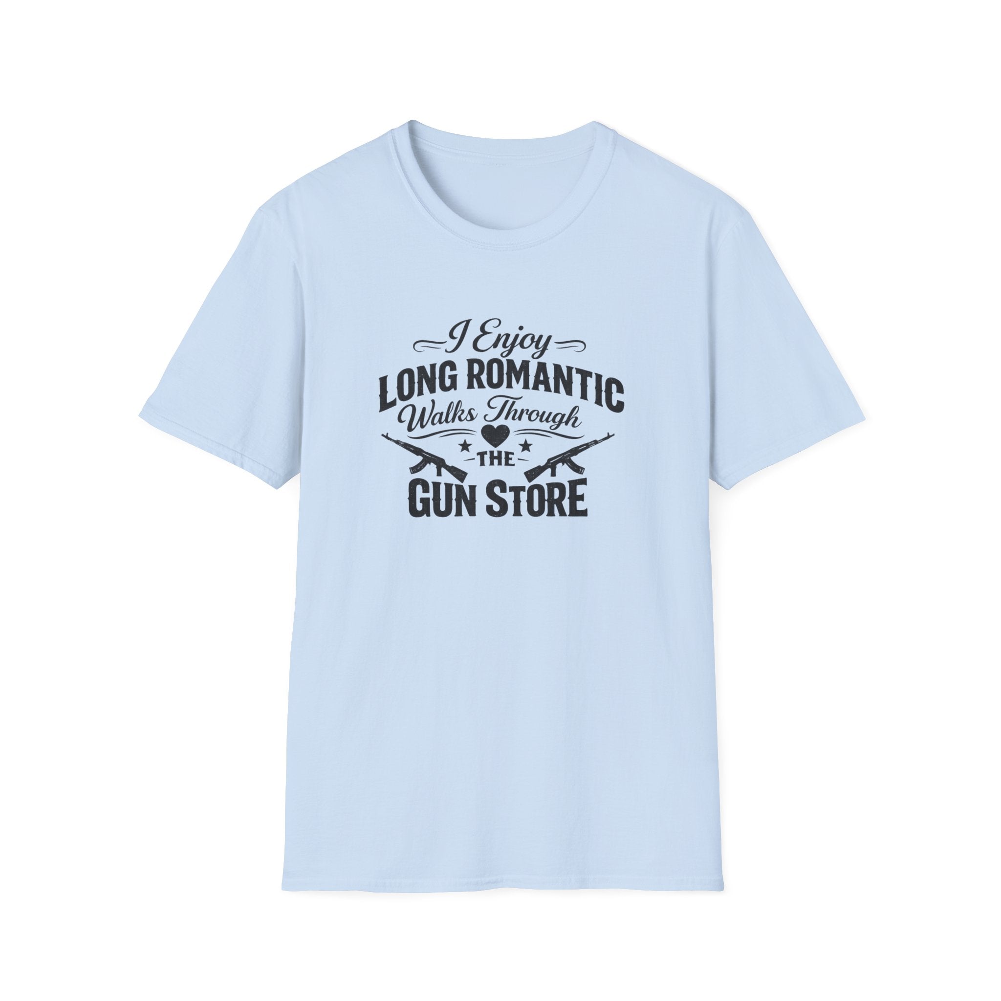 Gun Store Romance T-Shirt — "I Enjoy Long Romantic Walks Through the Gun Store" Graphic Tee