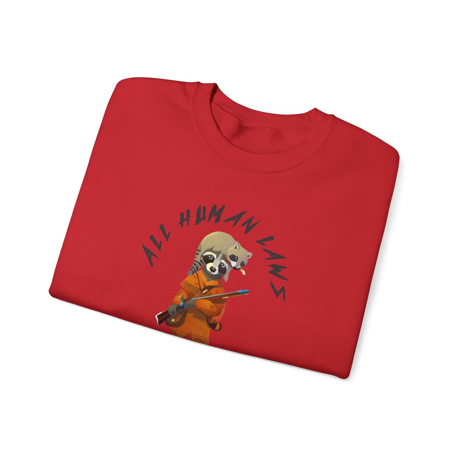 All Human Laws Are Trash Sweatshirt
