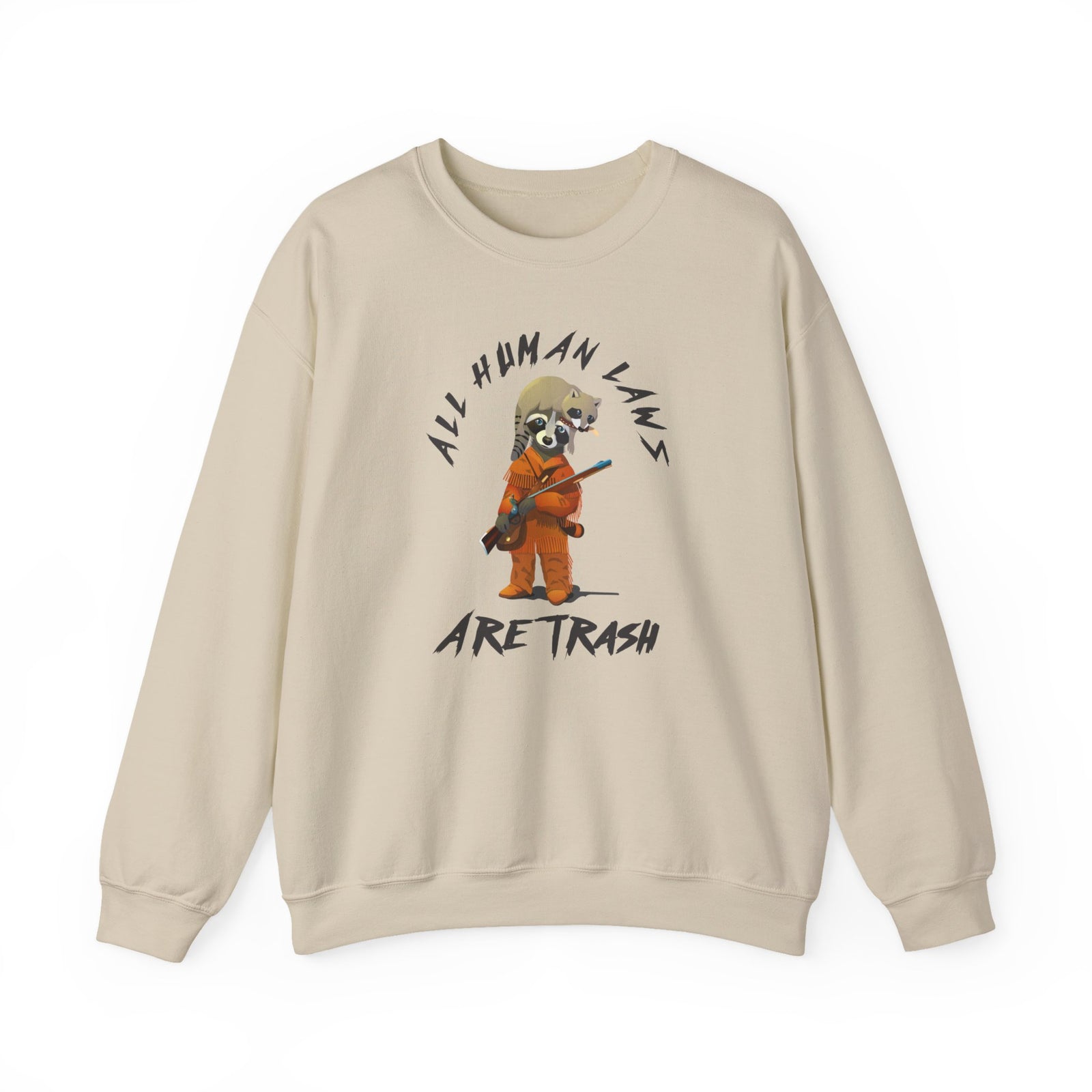 All Human Laws Are Trash Sweatshirt