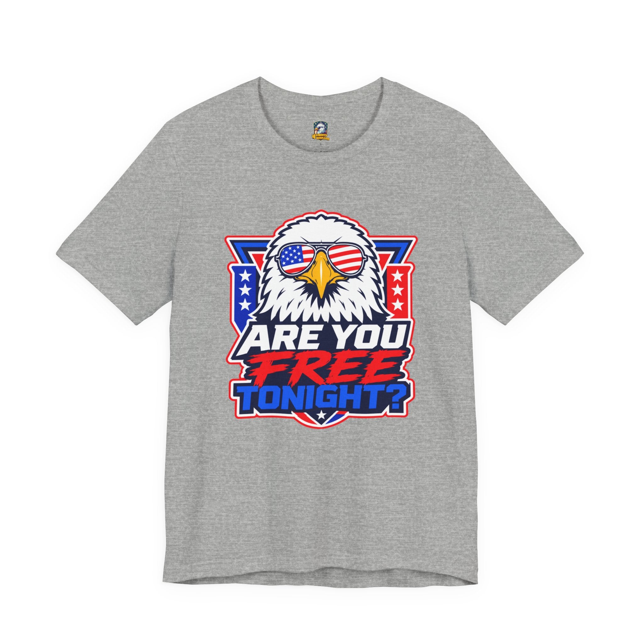 Are You Free Tonight? Eagle Patriotic T-Shirt