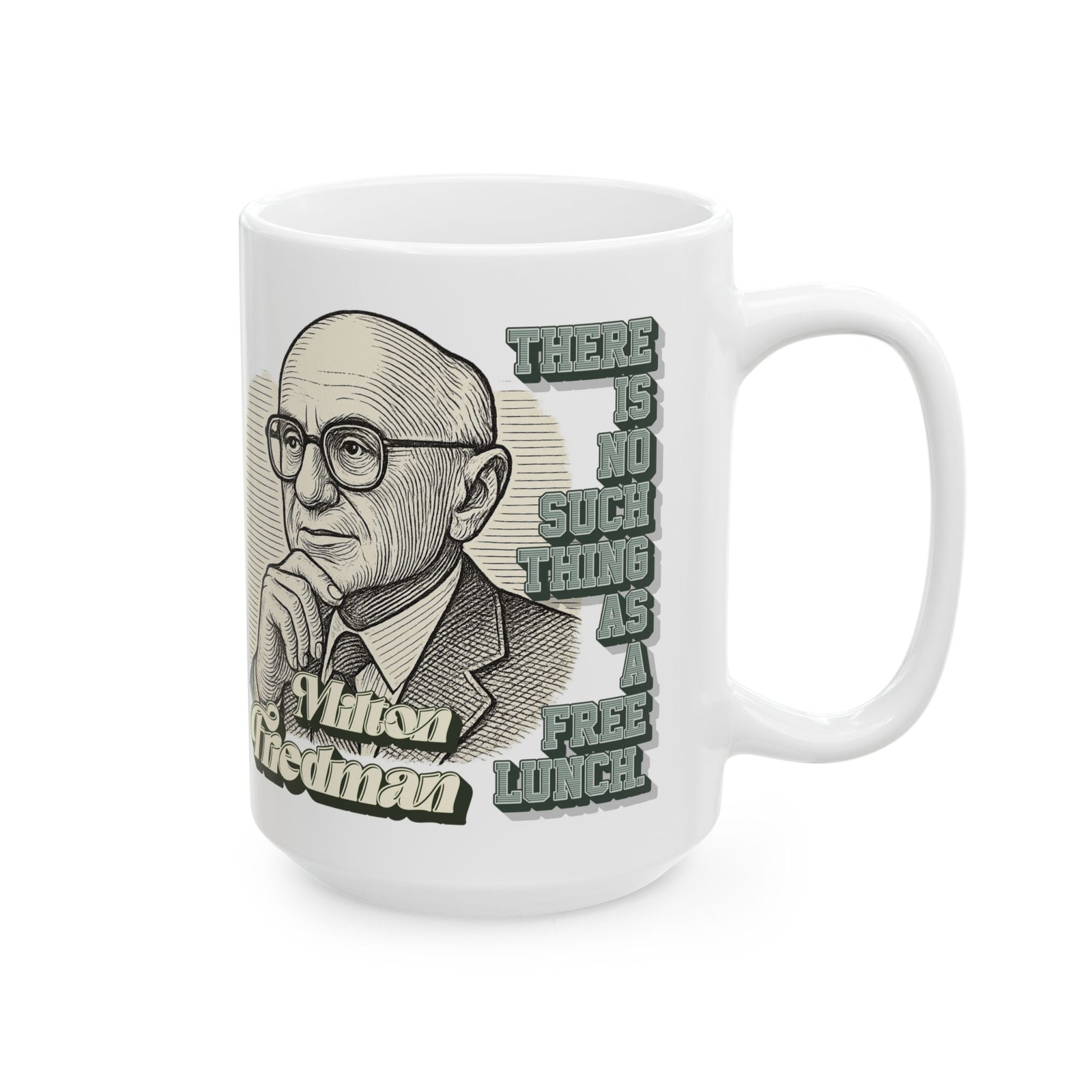 Milton Friedman TNSTAAFL Mug (11 oz or 15 oz)