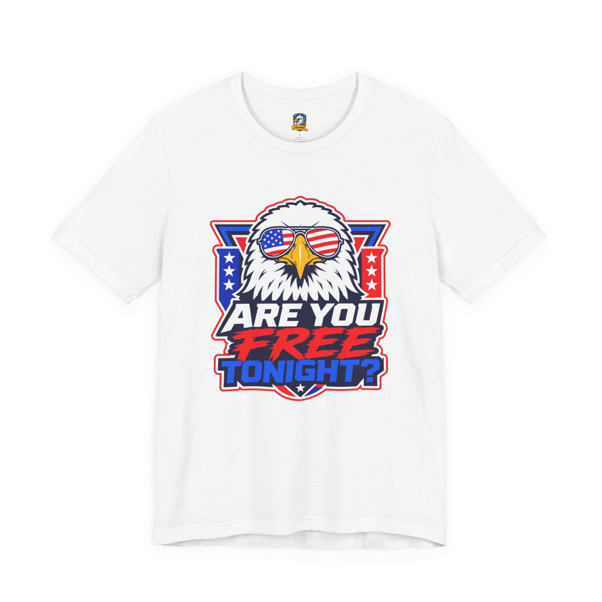 Are You Free Tonight? Eagle Patriotic T-Shirt