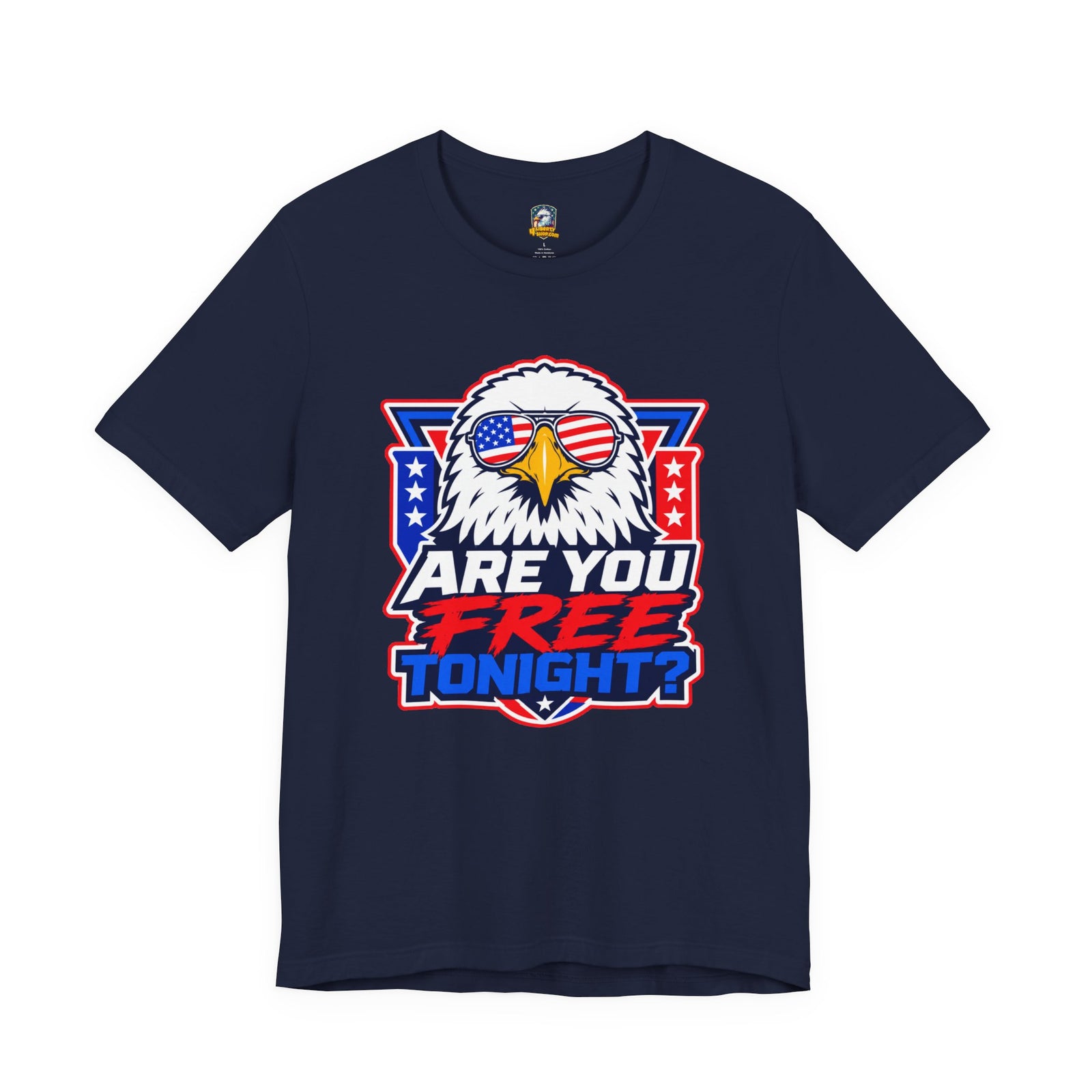 Are You Free Tonight? Eagle Patriotic T-Shirt