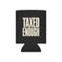Taxed Enough Can Cooler - 4LibertyShop.com