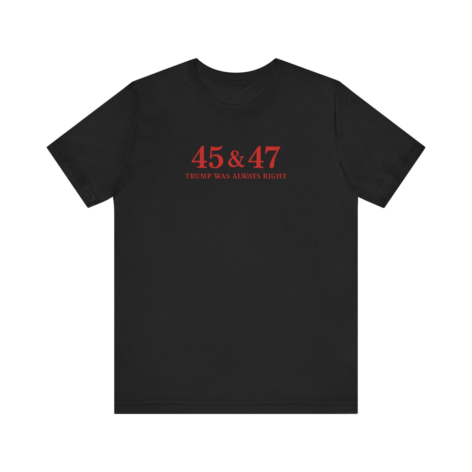 Walton & Johnson: Trump Was Always Right T-Shirt