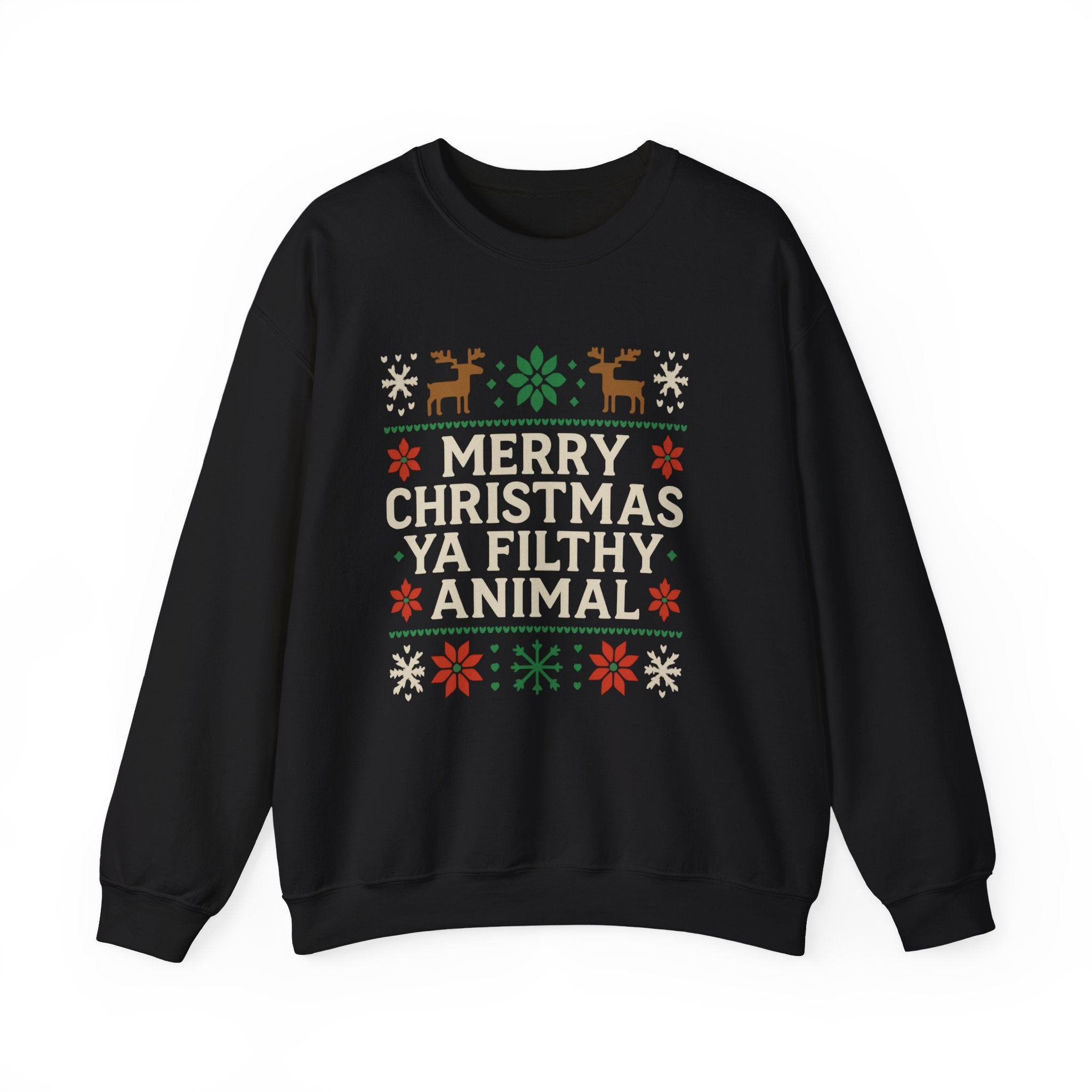 Merry Christmas Ya Filthy Animal Sweatshirt