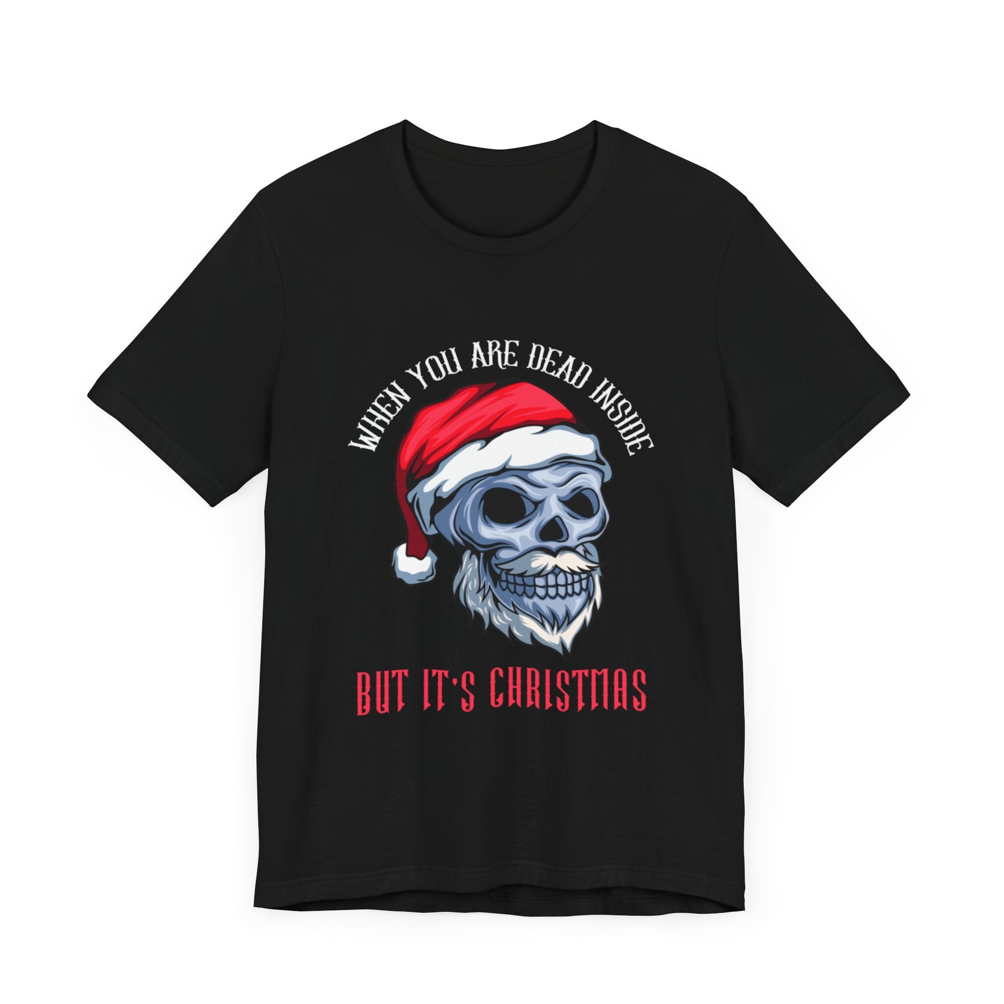 "Dead Inside, But It's Christmas" T-Shirt