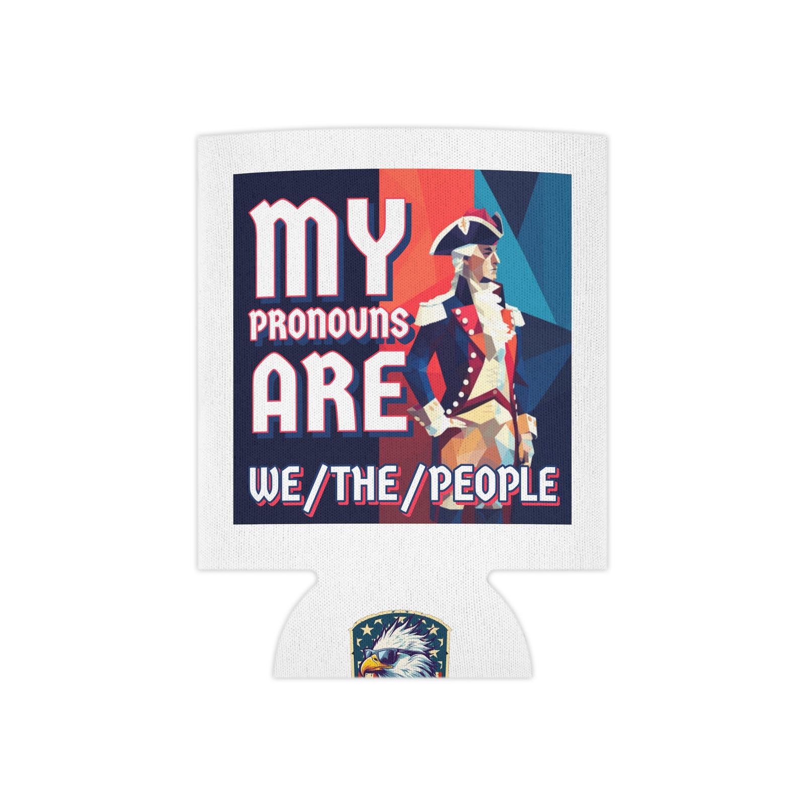 My Pronouns Are Koozie - Patriotic Can Cooler