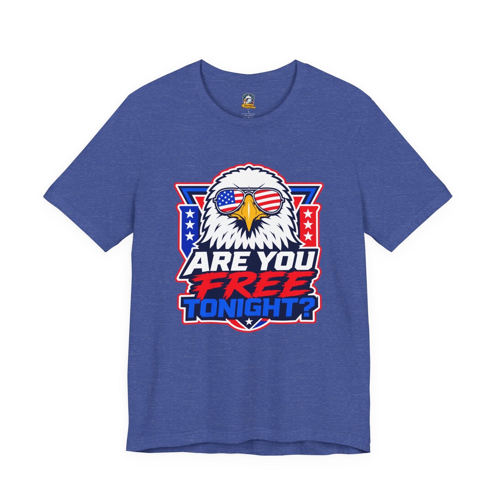 Are You Free Tonight? Eagle Patriotic T-Shirt