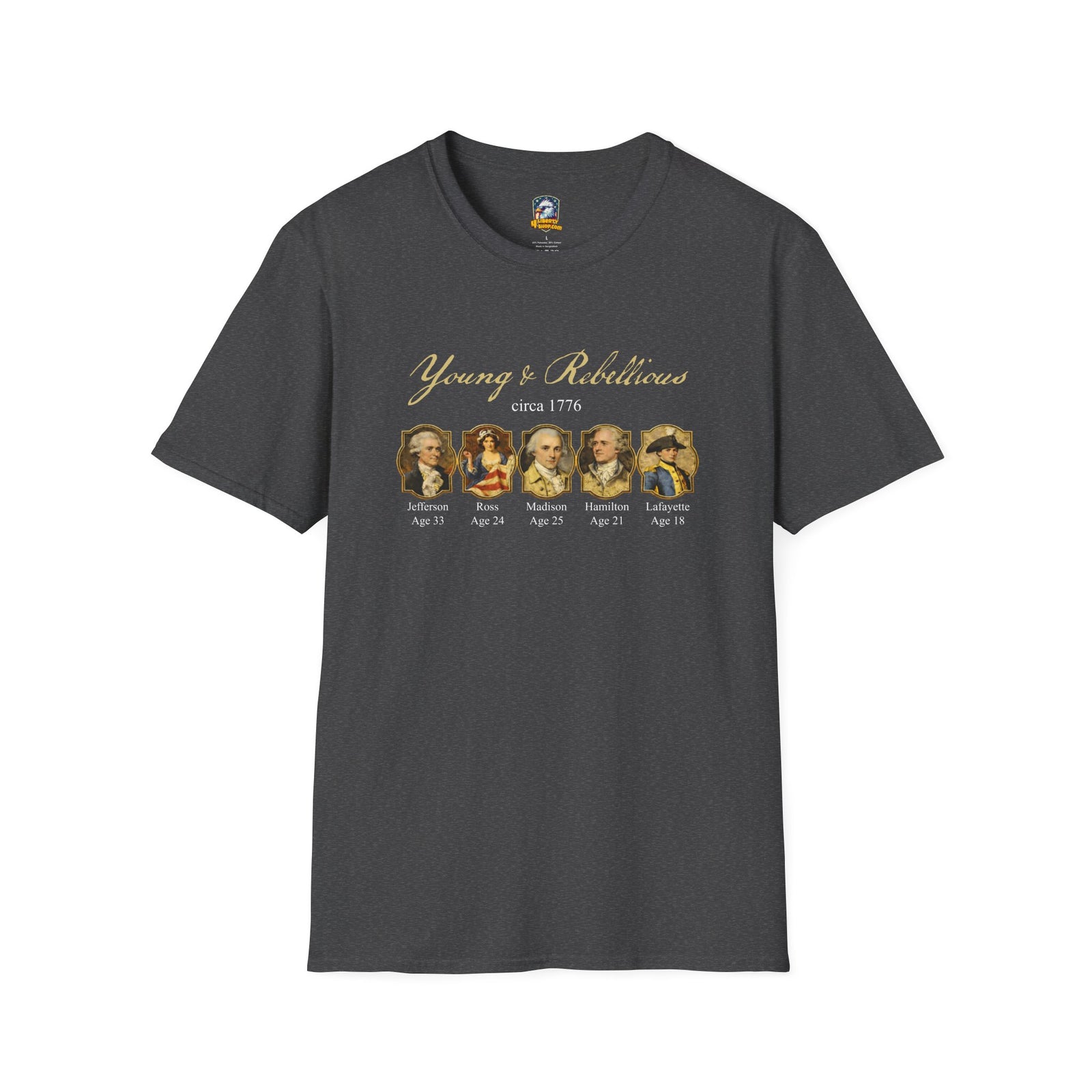 Young & Rebellious Founders Circa 1776 T-Shirt
