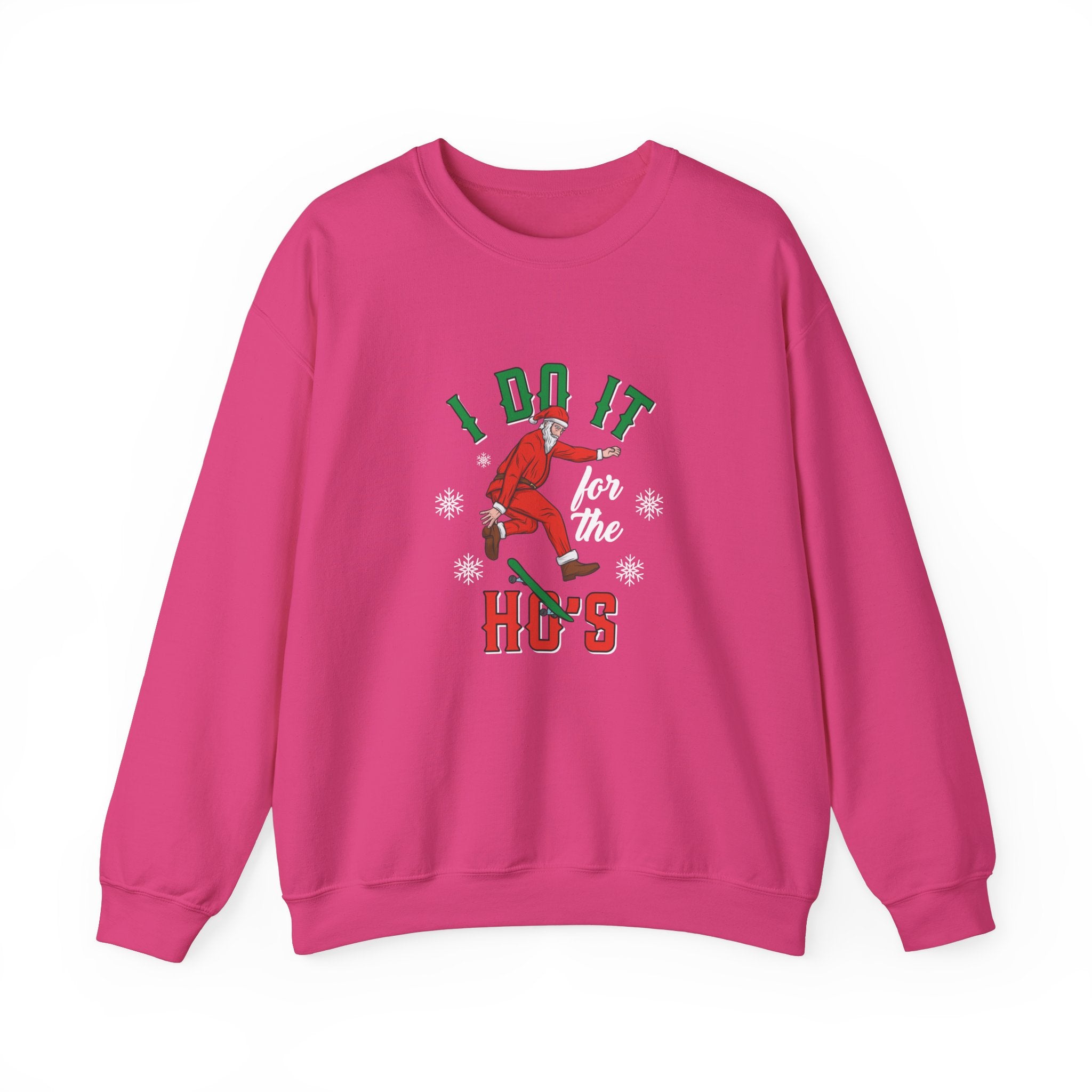 "Do it for the Ho's" Santa Sweatshirt
