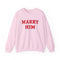 Marry Him Crewneck Sweatshirt – Proposal Proposal Graphic Sweatshirt