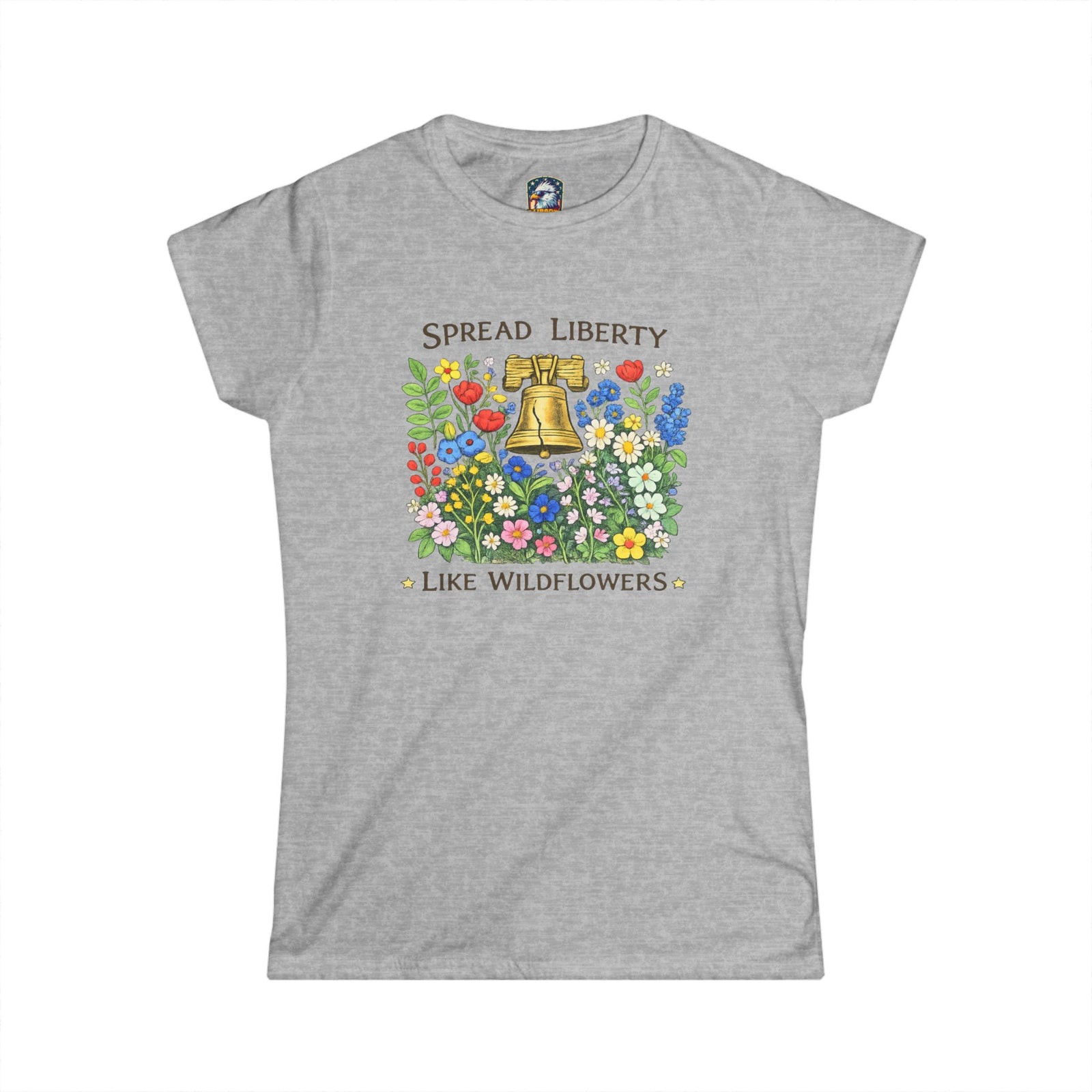 Spread Liberty Like Wildflowers Women's Tee — Liberty Bell Floral Graphic Shirt