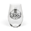250th Anniversary Stemless Wine Glass — "Cheers to 250 Years" Commemorative Glass