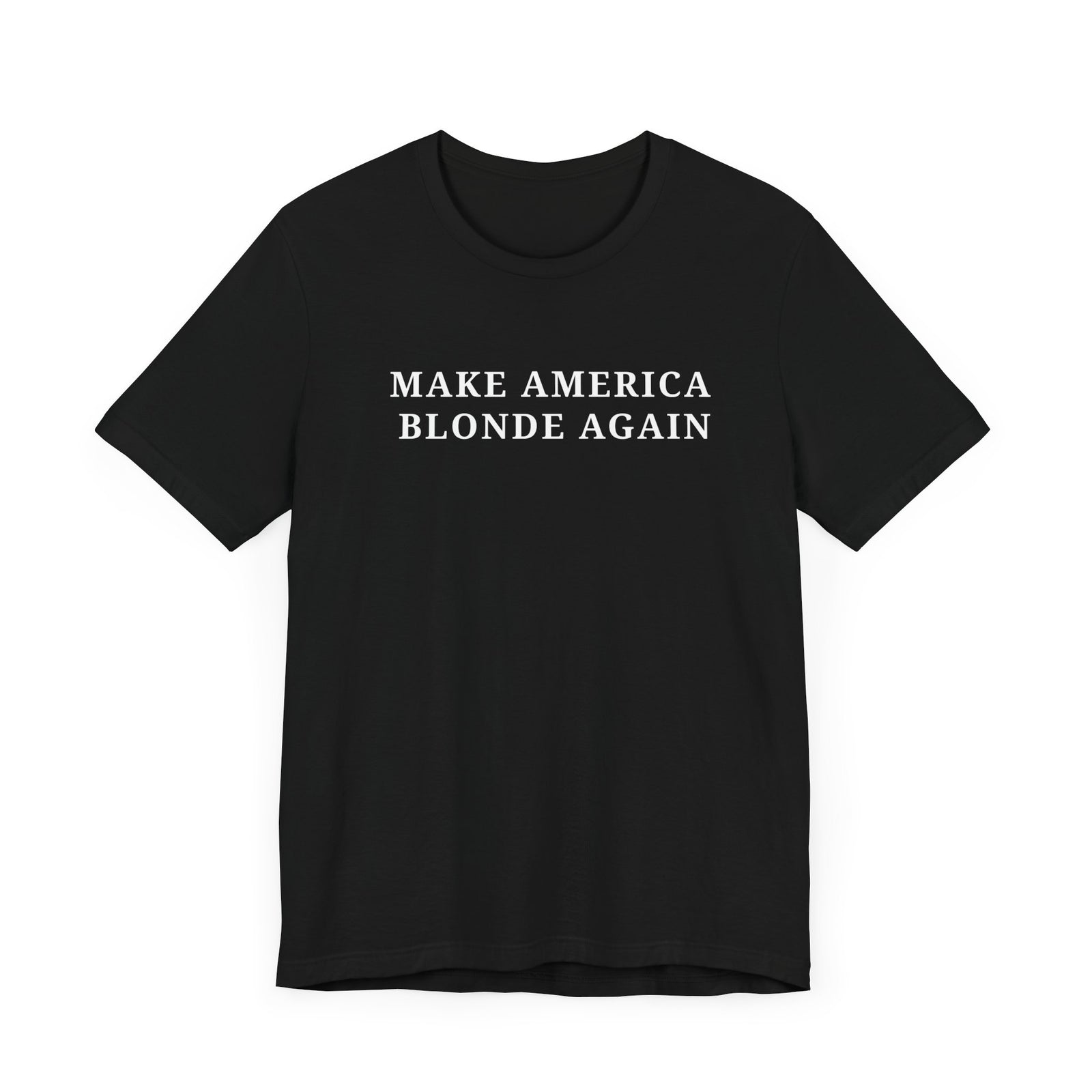 Make America Blonde Again T-Shirt