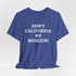 Don't California My Missouri T-Shirt