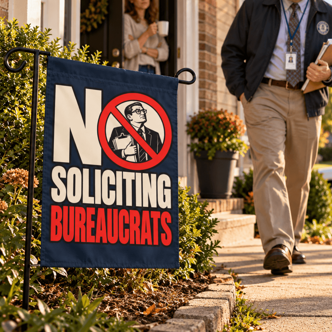 No Soliciting Bureaucrats Garden Flag - 4LibertyShop.com