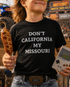 Don't California My Missouri T-Shirt