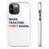 Make Taxation Theft Again Phone Case