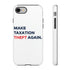 Make Taxation Theft Again Phone Case
