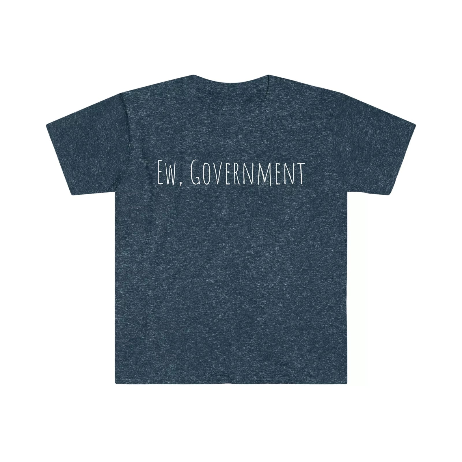 Ew, Government Tee - Anti-Government T-Shirt