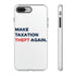Make Taxation Theft Again Phone Case