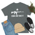 Walton & Johnson: Come and Take It AR15 Chad T-Shirt
