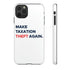 Make Taxation Theft Again Phone Case