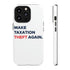 Make Taxation Theft Again Phone Case