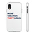 Make Taxation Theft Again Phone Case