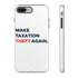 Make Taxation Theft Again Phone Case